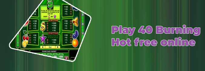 Burning hot 40 slot free