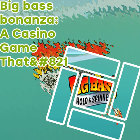 Big bass bonanza real money casino