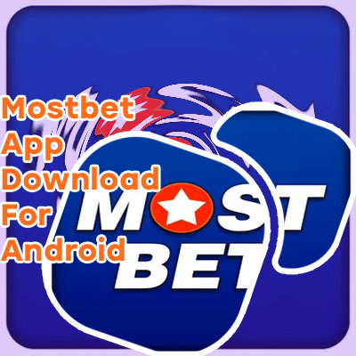 Mostbet app download 2024